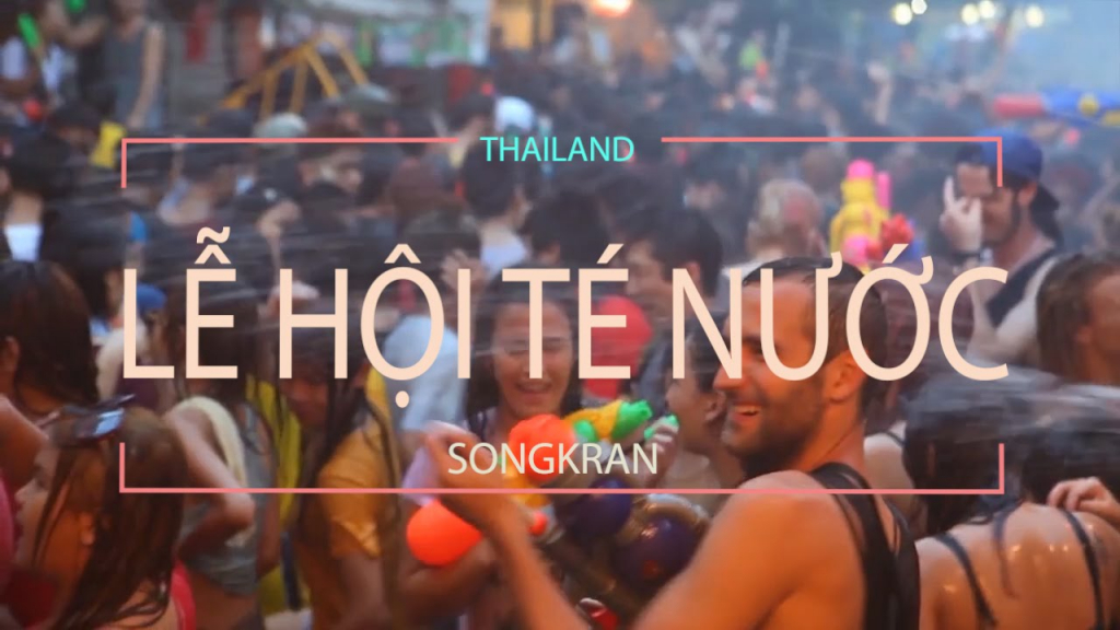 Tham dự lễ hội Songkran tại Thái Lan cần lưu ý gì?